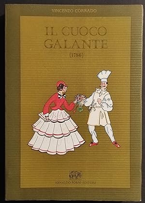 Il Cuoco Galante (1786) - V. Corrado - Ed. Forni - 1990 Anastatica
