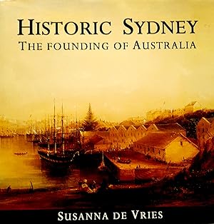 Historic Sydney: The Founding Of Australia.