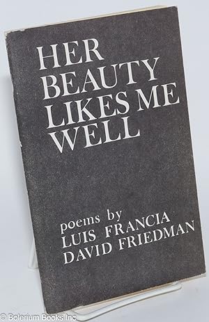 Her beauty likes me well: poems