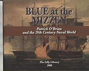 Blue At the Mizzen Patrick O'Brian and the 19Th Century Naval World
