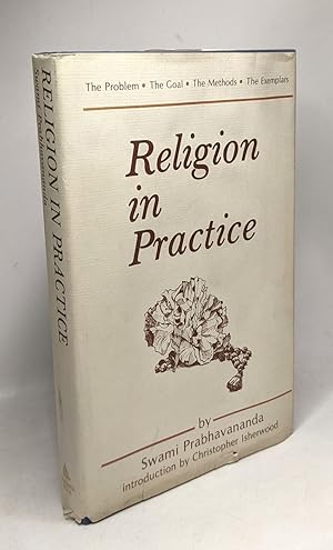 Religion in Practice - the problem the goal the methods the exemplars