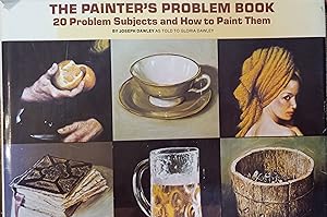 The Painter's Problem Book : 20 Problem Subjects and How to Paint Them