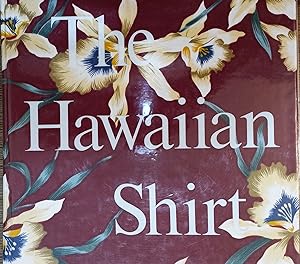 The Hawaiian Shirt : Its Art and History