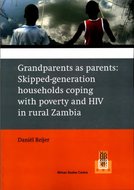 Grandparents as parents : skipped-generation households coping with poverty and HIV in rural Zamb...