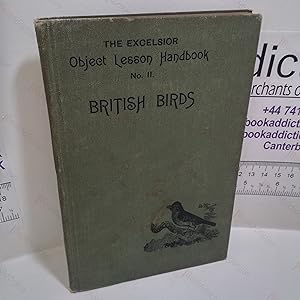 British Birds (Bacon's Excelsior Object Lesson Handbook No. II); Handbook for Use With Bacon's Ch...