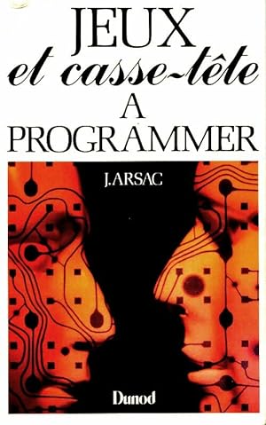 Jeux et casse-t te   programmer - Jacques Arsac