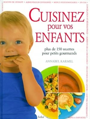 Cuisinez pour vos enfants - Annabel Karmel