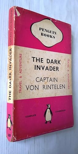 The Dark Invader War-Time reminiscences of a German Naval Intelligence Officer - Penguin 60