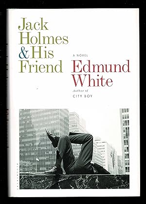 Jack Holmes And His Friend: A Novel