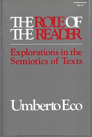 The Role of the Reader: Explorations in the Semiotics of Texts (Advances in Semiotics)