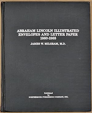 Abraham Lincoln Illustrated Envelopes and Letter Paper 1860-1865