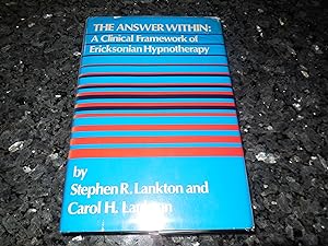 The Answer Within: A Clinical Framework Of Ericksonian Hypnotherapy