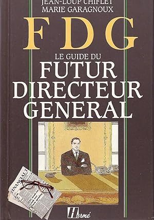 FDG, le guide du Futur Directeur Général