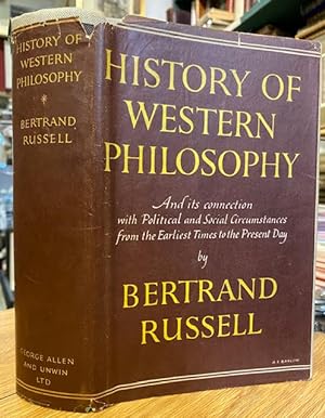 History of Western Philosophy: And Its Connection with Political and Social Circumstances from th...