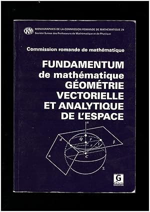 Fundamentum de mathématique géométrie vectorielle et analytique de l'espace