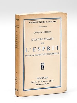 Quatre Essais sur l'Esprit dans sa Condition Charnelle [ Edition originale - Livre dédicacé par l...