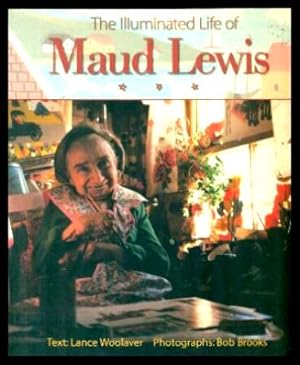 THE ILLUMINATED LIFE OF MAUD LEWIS