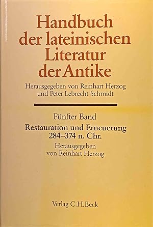 Handbuch der lateinischen Literatur der Antike; Teil: Bd. 5., Restauration und Erneuerung : die l...