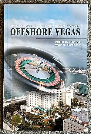 Offshore Vegas; How the Mob Brought Revolution to Cuba