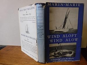 Wind Aloft, Wind Alow - Containing Narratives of his two single-handed Atlantic Crossings, under ...