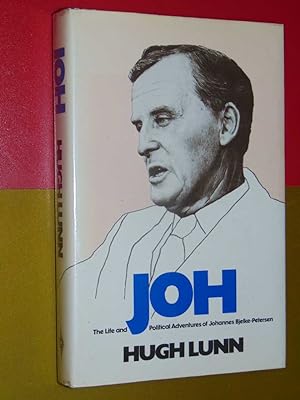 Joh. The Life and Political Adventures of Johannes Bjelke-Petersen. Signed by Joh Bjelke-Petersen