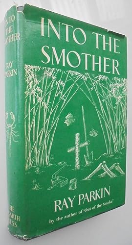 Into The Smother A Journal of the Burma-Siam Railway. SIGNED