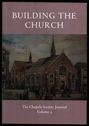 Building the Church. The Chapels Society Journal Volume 2.