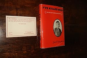 I've Killed Men (first printing with publisher's review card) An Epic of Early Arizona & the Wild...