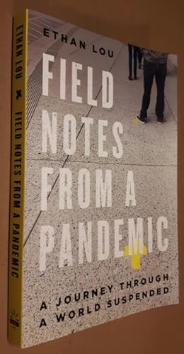 Field Notes from a Pandemic: A Journey Through a World Suspended -(SIGNED)-