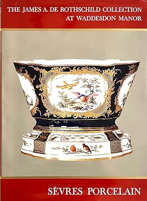 Sèvres Porcelain: The James A. de Rothschild Collection at Waddesdon Manor