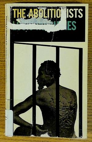 Abolitionists, The: a Collection of Their Writings
