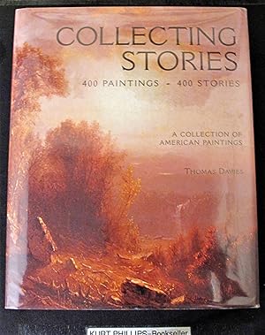 Collecting Stories: 400 Paintings. 400 Stories. A Collection of American Paintings (Signed Copy)