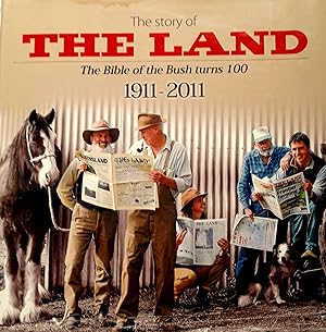 The Story of The Land: The Bible of the Bush Turns 100, 1911-2011