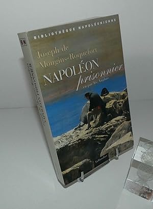Napoléon vu par les Anglais. Nouvelle édition revue et corrigée par Jean Tulard et Jacques Jourqu...