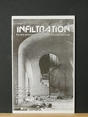 Infiltration: The Zine About Going Places You're Not Supposed To Go, #22 (Caught Stories: Volume 3)