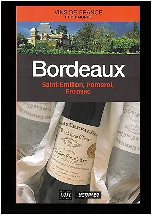 Vins de France et du monde : Bordeaux, Saint-Emilion, Pomerol, Fronsac