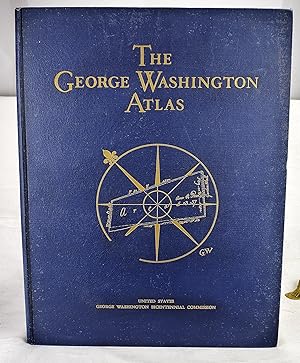 The George Washington atlas : a collection of eighty-five maps including twenty-eight made by Geo...
