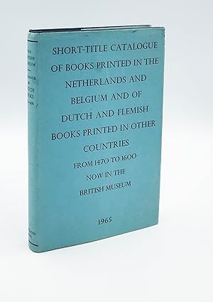 Short-Title Catalogue of Books Printed in the Netherlands and Belgium and of Dutch and Flemish Bo...