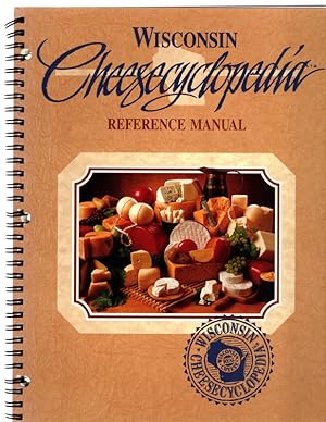 WISCONSIN CHEESECYCLOPEDIA Reference Manual. Madison: Wisconsin Milk Marketing Board, 1995.