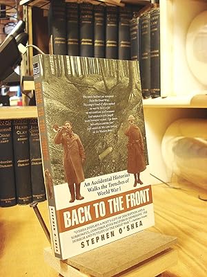 Back to the Front: An Accidental Historian Walks the Trenches of World War I