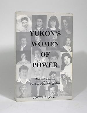 Yukon's Women of Power: Political Pioneers in a Northern Canadian Colony