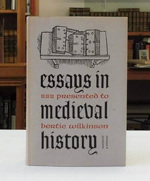 Essays In Medieval History presented to Bertie Wilkinson