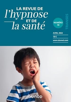transes : la revue de l'hypnose et de la santé n.19 : avril 2022