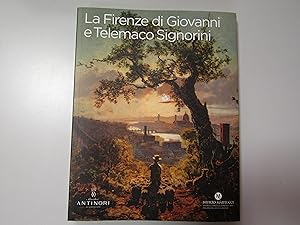 Balloni Silvio (a cura di), La Firenze di Giovanni e Telemaco Signorini, Istituto Matteucci, 2019...