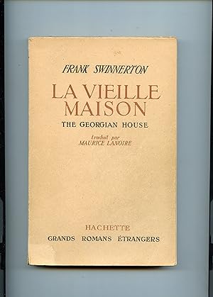 LA VIEILLE MAISON . ( The Georgian House ) . Traduit de l'anglais par Maurice Lanoire