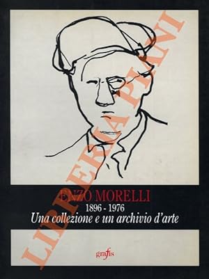 Enzo Morelli 1896-1976. Una collezione e un archivio d'arte.