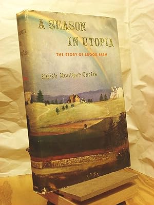 A Season in Utopia: The Story of Brook Farm