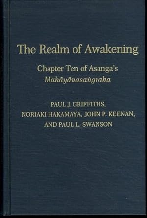 The Realm of Awakening: A Translation and Study of the Tenth Chapter of Asanga's Mahayanasangraha