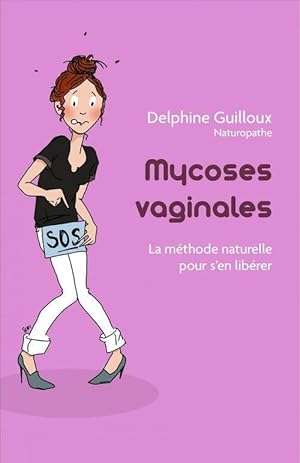 mycoses vaginales : la méthode naturelle pour s'en libérer
