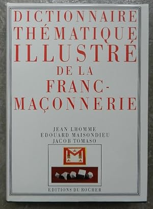 Dictionnaire thématique illustré de la Franc-maçonnerie.